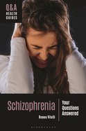 Schizophrenia: Your Questions Answered