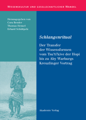 Schlangenritual - Bender, Cora (Editor), and Hensel, Thomas (Editor), and Sch?ttpelz, Erhard (Editor)
