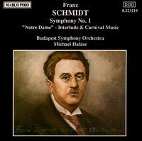 Schmidt: Symphony No. 1 - Budapest Symphony Orchestra; Michael Hal�sz (conductor)