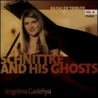 Schnittke and His Ghosts - Angelina Gadeliya (piano)