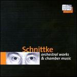Schnittke: Orchestral Works & Chamber Music