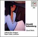 Schoenberg: Choral Works
