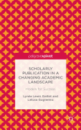 Scholarly Publication in a Changing Academic Landscape: Models for Success