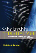 Scholarship in the Digital Age: Information, Infrastructure, and the Internet