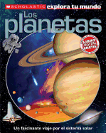 Scholastic Explora Tu Mundo: Los Planetas: (Spanish Language Edition of Scholastic Discover More: Planets)