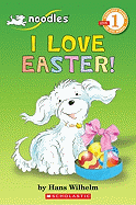 Scholastic Reader-1 Noodles I Love Easter
