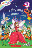 Scholastic Reader Level 2: Rainbow Magic: A Fairyland Costume Ball