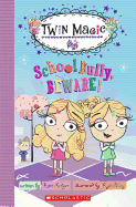 Scholastic Reader Level 2: Twin Magic #2: School Bully, Beware!