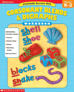 Scholastic Success with Consonant Blends & Digraphs: Grades K-2