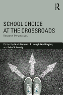 School Choice at the Crossroads: Research Perspectives