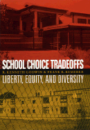 School Choice Tradeoffs: Liberty, Equity, and Diversity