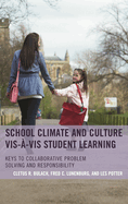 School Climate and Culture VIS-A-VIS Student Learning: Keys to Collaborative Problem Solving and Responsibility