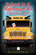 School Is a Nightmare #2: The Field Trip