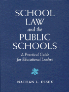School Law and the Public Schools: A Practical Guide for Educational Leaders