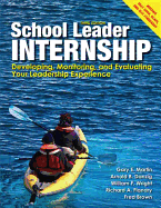 School Leader Internship: Developing, Monitoring, and Evaluating Your Leadership Experience