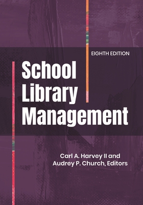 School Library Management - II, Carl A Harvey (Editor), and Church, Audrey P (Editor)