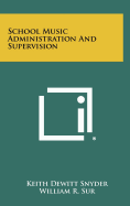 School Music Administration and Supervision
