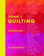 School of Quilting (with Lay-Flat Binding): The Definitive Guide