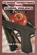 School Shootings and School Violence: A Hot Issue