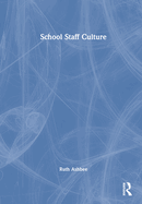 School Staff Culture: Knowledge-Building, Reflection and Action