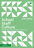 School Staff Culture: Knowledge-Building, Reflection and Action