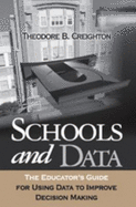 Schools and Data: The Educator s Guide for Using Data to Improve Decision Making