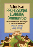 Schools as Professional Learning Communities: Collaborative Activities and Strategies for Professional Development