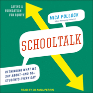 Schooltalk: Rethinking What We Say about and to Students Every Day