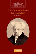 Schopenhauer: The World as Will and Representation: Volume 2
