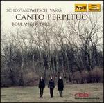 Schostakowitsch, Vasks: Canto Perpetuo