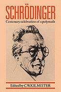 Schr�dinger: Centenary Celebration of a Polymath