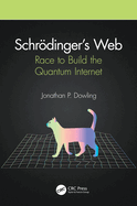 Schr�dinger's Web: Race to Build the Quantum Internet