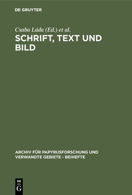 Schrift, Text Und Bild - L�da, Csaba (Editor), and R�mer, Cornelia (Editor), and Agocs, P?ter (Contributions by)