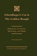 Schrodinger's Cat & the Golden Bough: Reflections on Science, Mythology and Magic