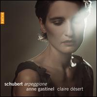 Schubert: Arpeggione - Anne Gastinel (cello); Claire D�sert (piano)
