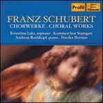 Schubert: Choral Works
