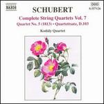 Schubert: Complete String Quartets, Vol. 7