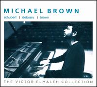 Schubert, Debussy, Brown - Michael Brown (piano)