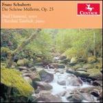 Schubert: Die Sch�ne M�llerin, Op. 25