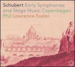 Schubert: Early Symphonies and Stage Music