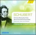 Schubert: Famous String Quartets
