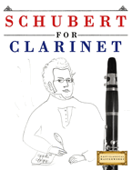 Schubert for Clarinet: 10 Easy Themes for Clarinet Beginner Book