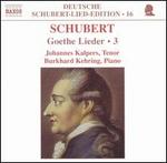 Schubert: Goethe Lieder, Vol. 3