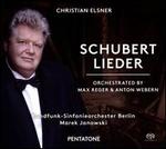 Schubert Lieder: Orchestrated by Max Reger & Anton Webern