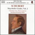 Schubert: Mayrhofer-Lieder, Vol. 2