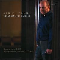 Schubert: Piano Works - Daniel Tong (piano)