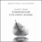 Schubert: Schwanengesang; Brahms: Vier ernste Ges�nge