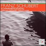 Schubert: Schwanengesang