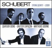 Schubert: String Quintet; Lieder - Gautier Capu�on (cello); Laur�ne Durantel (double bass); Matthias Goerne (baritone); Quatuor Eb�ne