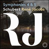 Schubert: Symphonies 4 & 5 - B'Rock; Ren� Jacobs (conductor)